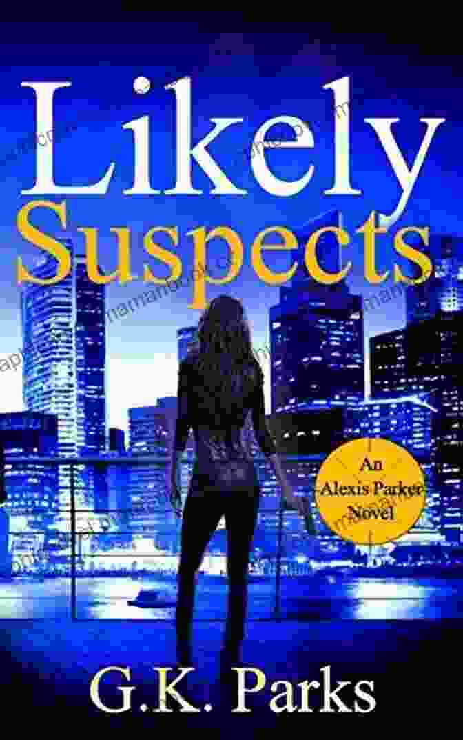 Alexis Parker, A Determined Detective From ABC's 'Likely Suspects,' With A Complex And Enigmatic Past Likely Suspects (Alexis Parker 1)