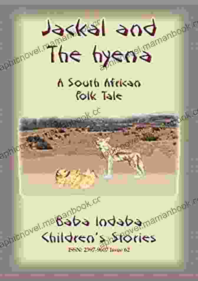 Baba Indaba Children Stories Issue 62 Cover THE JACKAL AND THE HYENA A South African Folktale: Baba Indaba Children S Stories Issue 62
