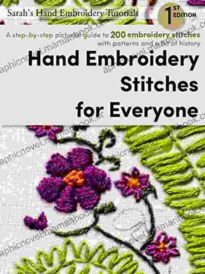 Back Stitch Hand Embroidery Stitches For Everyone 1st Edition: A Step By Step Pictorial Guide To 200 Embroidery Stitches With Patterns And A Bit Of History (Sarah S Hand Embroidery Tutorials)