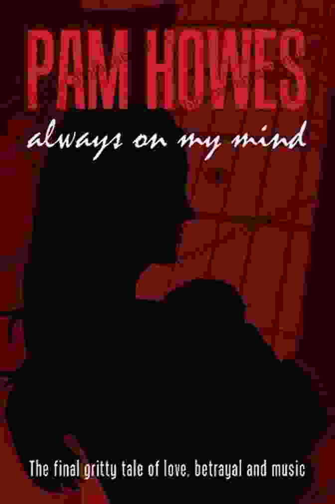 Book Cover Of Always On My Mind By Pam Howes Always On My Mind ( A Tale Of Music Drama And Family Life) (Pam Howes Rock N Roll Romance 3)