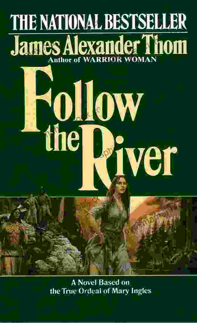 Follow The River Novel By James Alexander Thom Follow The River: A Novel