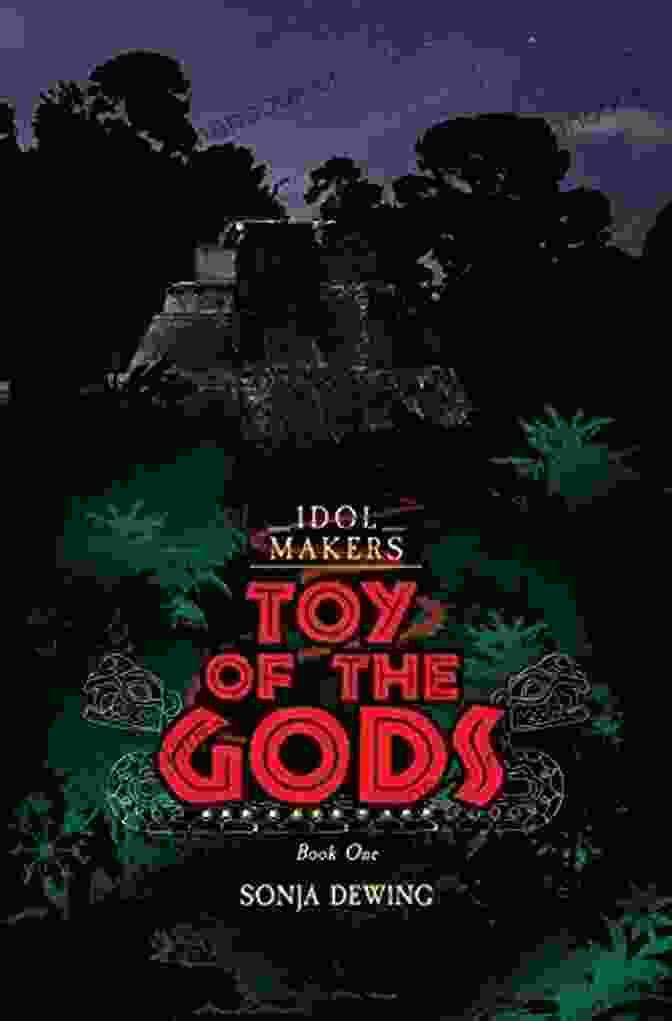 The Idol Maker Book Cover Toy Of The Gods: A Page Turning Adventure (The Idol Maker 1)