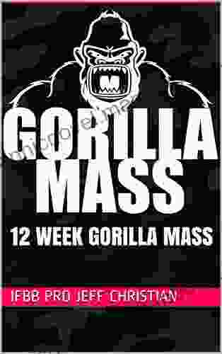 12 Week Gorilla Mass: Bodybuilding IFBB Pro Jeff Christian