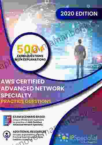 AWS Certified Advanced Networking Specialty: 500+ Practice Questions With Explanations For Exam Preparation Latest 2024 Edition