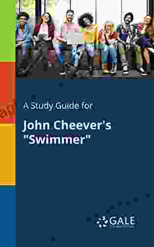 A Study Guide For John Cheever S Swimmer (Short Stories For Students)