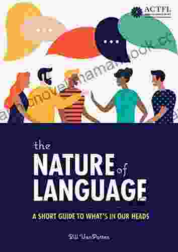 The Nature Of Language: A Short Guide To What S In Our Heads
