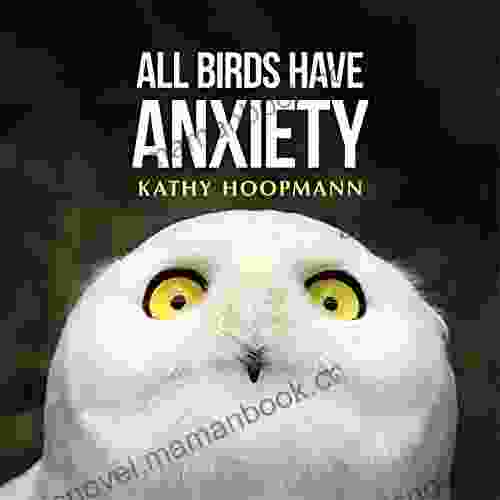All Birds Have Anxiety Kathy Hoopmann