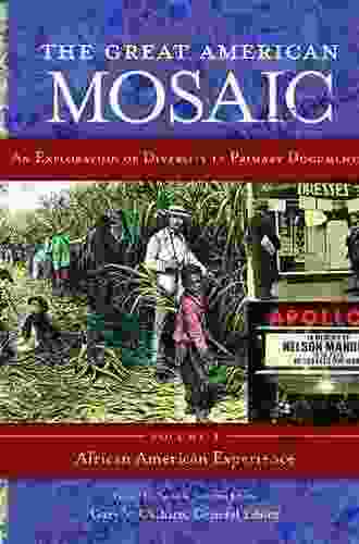The Great American Mosaic: An Exploration Of Diversity In Primary Documents 4 Volumes