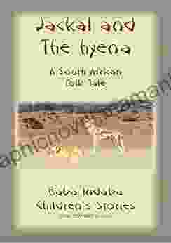 THE JACKAL AND THE HYENA A South African Folktale: Baba Indaba Children S Stories Issue 62