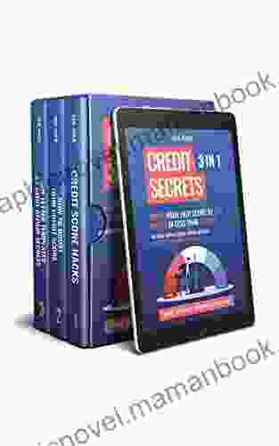 Credit Secrets: 3 In 1 Boost Your FICO Score By 200 Points In Less Than 30 Days Without Hiring Credit Repair Agencies 609 Letter Templates Included + Bonus: 10 Secrets The Experts Don T Share