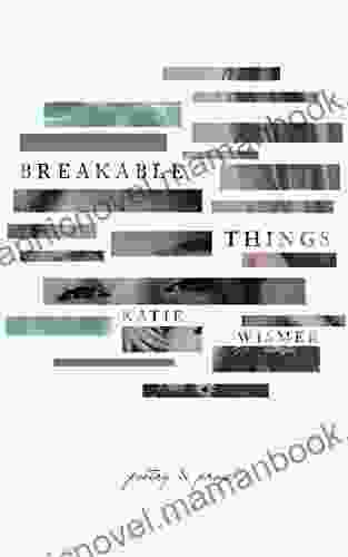 Breakable Things Katie Wismer