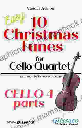 Cello 4 Part Of 10 Christmas Tunes For Cello Quartet : Easy/Intermediate