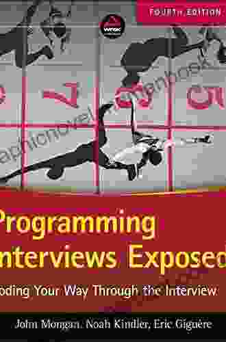 Programming Interviews Exposed: Coding Your Way Through The Interview
