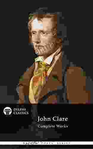 Delphi Complete Works Of John Clare (Illustrated) (Delphi Poets 24)