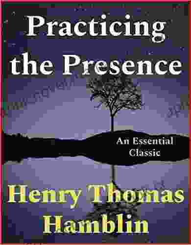 Practicing The Presence Henry Thomas Hamblin