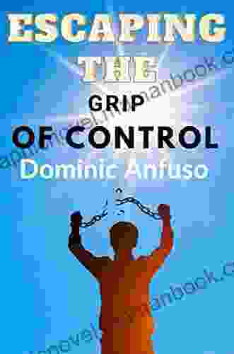 Escaping The Grip Of Control