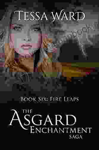 Fire Leaps (The Asgard Enchantment Saga 6)