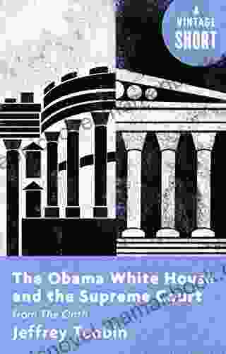 The Obama White House And The Supreme Court: From The Oath (Kindle Single) (A Vintage Short)