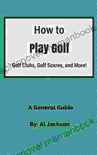 How To Play Golf: Golf Clubs Golf Scores And More
