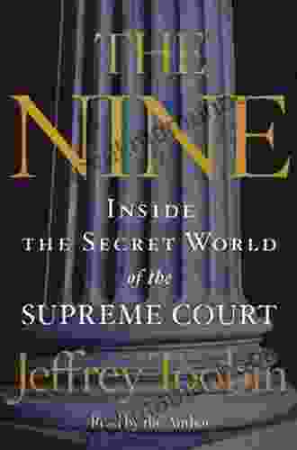 The Nine: Inside The Secret World Of The Supreme Court