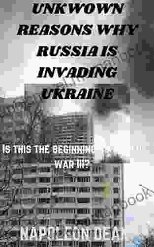 UNKNOWN REASONS WHY RUSSIA IS INVADING UKRAINE: Is This The Beginning Of World War III?