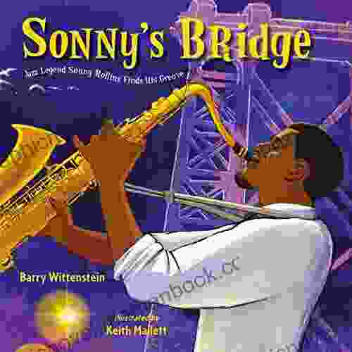 Sonny S Bridge: Jazz Legend Sonny Rollins Finds His Groove