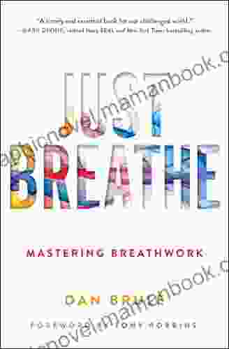 Just Breathe: Mastering Breathwork Dan Brule