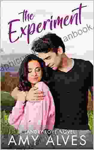 The Experiment: A Fake Relationship Small Town Romance (Landry Love 1)