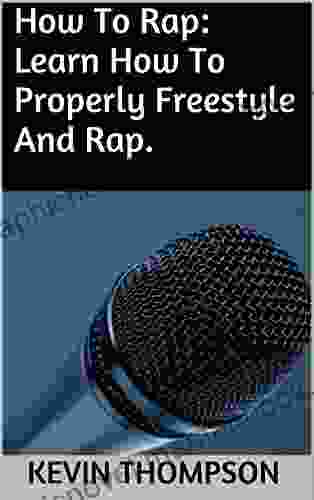 How To Rap: Learn How To Properly Freestyle And Rap