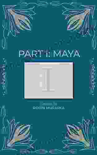 Part I: Maya: A Short Story