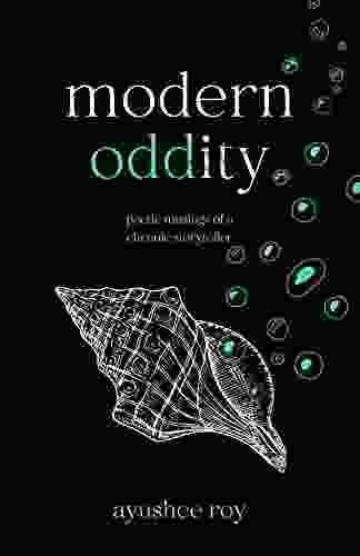 Modern Oddity: Poetic Musings Of A Chronic Storyteller