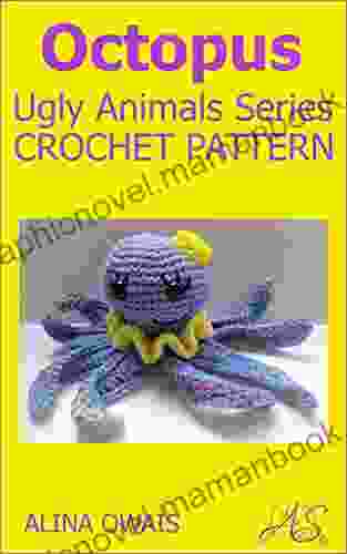 Octopus Crochet Pattern: Ugly Animals (Amigurumi Ugly Animals)