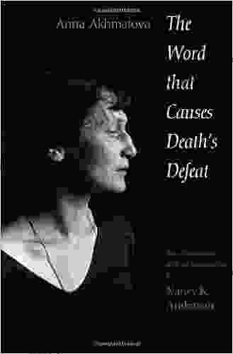 The Word That Causes Death S Defeat: Poems Of Memory (Annals Of Communism)