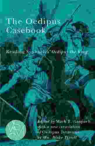 The Oedipus Casebook: Reading Sophocles Oedipus The King (Studies In Violence Mimesis Culture)