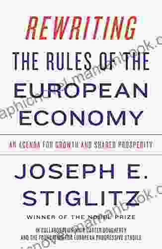 Rewriting The Rules Of The European Economy: An Agenda For Growth And Shared Prosperity