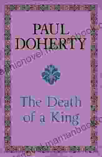 The Death Of A King: A Royal Murder Mystery From Medieval England