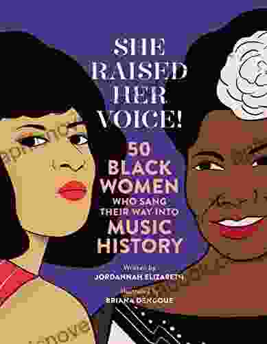 She Raised Her Voice : 50 Black Women Who Sang Their Way Into Music History
