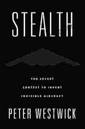 Stealth: The Secret Contest To Invent Invisible Aircraft