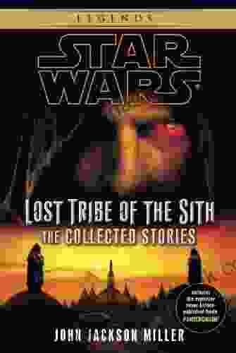 Lost Tribe Of The Sith: Star Wars Legends: The Collected Stories (Star Wars: Lost Tribe Of The Sith Legends)