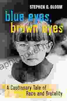 Blue Eyes Brown Eyes: A Cautionary Tale Of Race And Brutality