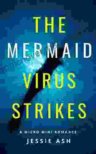 The Mermaid Virus Strikes: A Micro Mini Romance