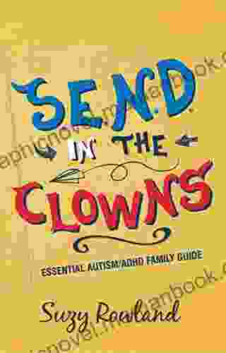 S E N D In The Clowns: Autism / ADHD Family Guide