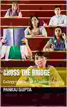 Cross The Bridge: College To Industry A Student S Guide