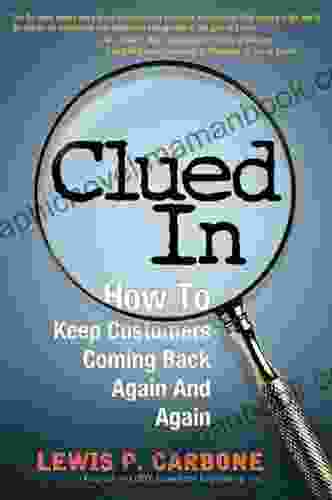 Clued In: How To Keep Customers Coming Back Again And Again