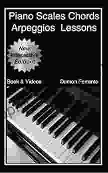 Piano Scales Chords Arpeggios Lessons With Elements Of Basic Music Theory: Fun Step By Step Guide For Beginner To Advanced Levels (Book Streaming Videos)