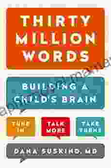 Thirty Million Words: Building A Child S Brain