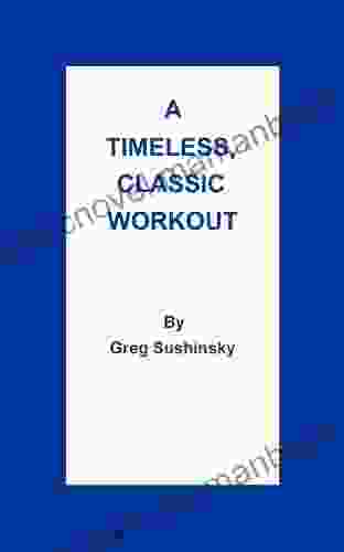 A Timeless Classic Workout Greg Sushinsky