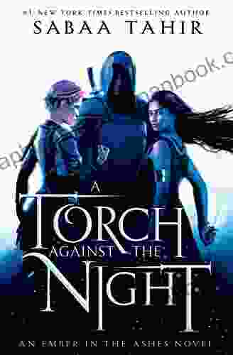 A Torch Against The Night (An Ember In The Ashes 2)