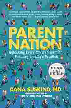 Parent Nation: Unlocking Every Child S Potential Fulfilling Society S Promise