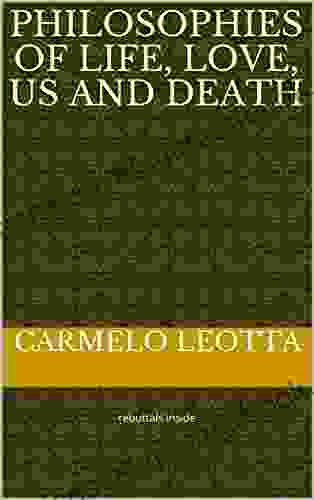 Philosophies Of Life Love Us And Death: Rebuttals Inside